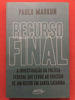 Livro - Recurso Final - Paulo Markun - Editora Objetiva - Seminovo