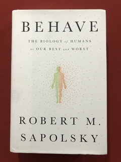 Livro - Behave - Robert M. Sapolsky - Penguin - Capa Dura - Seminovo