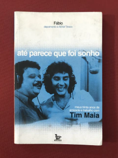 Livro - Até Parece Que Foi Sonho - Fábio - Ed. Matrix