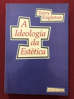 Livro - A Ideologia Da Estética - Terry Eagleton - Ed. Jorge Zahar