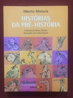 Livro - Histórias Da Pré-História - Alberto Moravia - Editora 34 - Seminovo