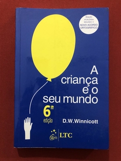 Livro - A Criança E O Seu Mundo - D. W. Winnicott - Editora LCT