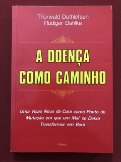 Livro - A Doença Como Caminho - Thorwald Dethlefsen - Editora Cultrix