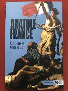 Livro - Os Deuses Têm Sede - Anatole France - Editora Boitempo - Seminovo