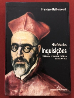 Livro - História Das Inquisições - Francisco Bethencourt - Companhia Das Letras