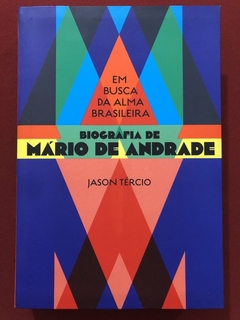 Livro - Em Busca Da Alma Brasileira - Jason Tércio - Estação Brasil - Seminovo