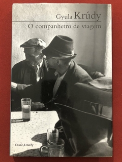 Livro - O Companheiro De Viagem - Gyula Krúdy - Cosacnaify - Seminovo