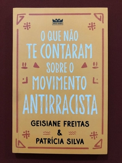 Livro - O Que Não Te Contaram Sobre O Movimento Antirracista - Seminovo