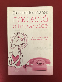 Livro - Ele Simplesmente Não Está A Fim De Você - Ed. Rocco