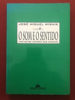 Livro - O Som E O Sentido - José Miguel Wisnik - Companhia Das Letras - Seminovo