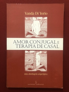 Livro - Amor Conjugal E Terapia De Casal - Vanda Di Yorio - Ed. Summus