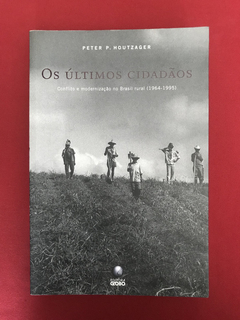 Livro - Os Últimos Cidadãos - Peter P. Houtzager - Ed. Globo