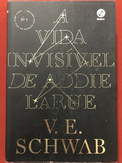 Livro - A Vida Invisível De Addie Largue - V. E. Schwab - Galera - Seminovo