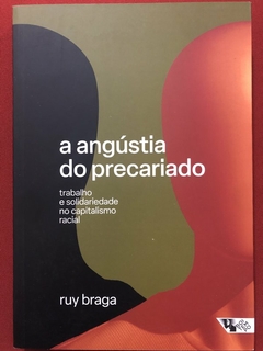 Livro - A Angústia Do Precariado - Ruy Braga - Editora Boitempo - Seminovo