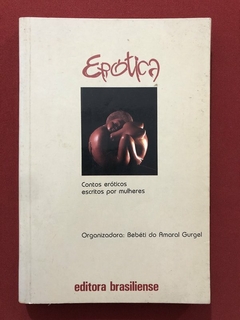 Livro - Erótica - Bebéti Do Amaral Gurgel - Ed. Brasiliense