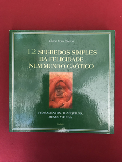 Livro - 12 Segredos Simples Da Felicidade Num Mundo Caótico