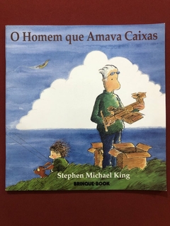Livro - O Homem Que Amava Caixas - Stephen Michael King - Brinque-Book - Seminovo