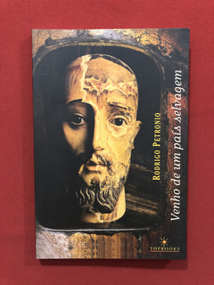 Livro - Venho De Um País Selvagem - Rodrigo Petronio - Semin