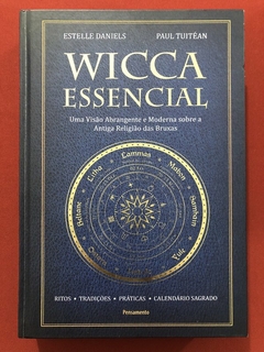 Livro - Wicca Essencial - Estelle Daniels - Paul Tuitéan - Pensamento - Seminovo