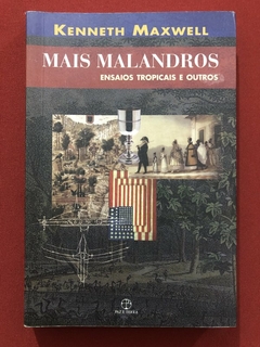 Livro - Mais Malandros: Ensaios Tropicais E Outros - Kenneth Maxwell - Paz E Terra