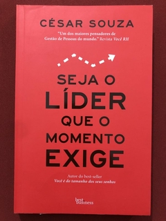 Livro - Seja O Líder Que O Momento Exige - César Souza - Best Business