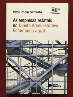Livro - As Empresas Estatais No Direito Administrativo Econômico Atual - Seminovo