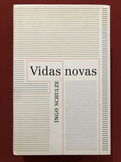 Livro - Vidas Novas - Ingo Schulze - Cosacnaify - Capa Dura - Seminovo