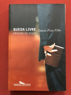 Livro - Queda Livre: Ensaios De Risco - Otavio Frias Filho - Cia. Das Letras