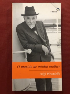 Livro - O Marido De Minha Mulher - Luigi Pirandello - Editora Odisséia