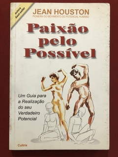 Livro - Paixão Pelo Possível - Jean Houston - Editora Cultrix