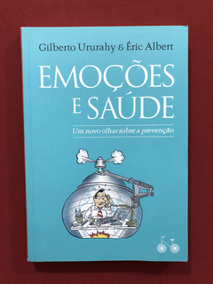 Livro - Emoções E Saúde - Gilberto Ururahy - Seminovo