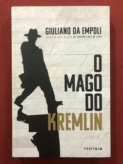 Livro - O Mago Do Kremlin - Giuliano Da Empoli - Ed. Vestígio - Seminovo