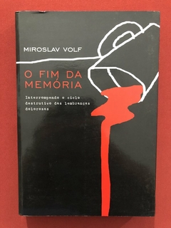 Livro - O Fim Da Memória - Miroslav Volf - Mundo Cristão