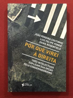 Livro - Por Que Virei À Direita - João Pereira - Editora Três Estrelas - Seminovo