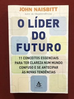 Livro - O Líder Do Futuro - John Naisbitt - Ed. Sextante