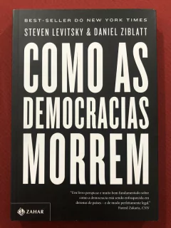 Livro - Como As Democracias Morrem - Steven Levitsky - Editora Zahar - Seminovo