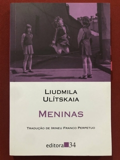 Livro - Meninas - Liudmila Ulítskaia - Editora 34