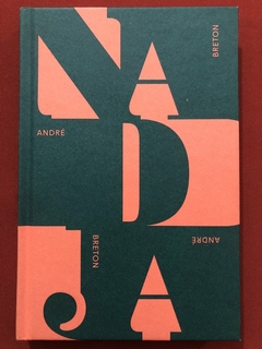 Livro - Nadja - André Breton - Ed. 100/Cabeças - Capa Dura - Seminovo