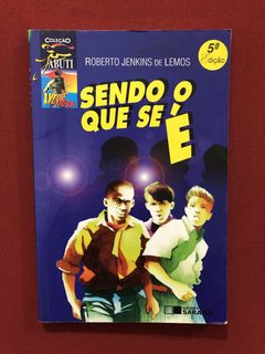 Livro - Sendo O Que Se É - Roberto Jenkins De Lemos- Saraiva