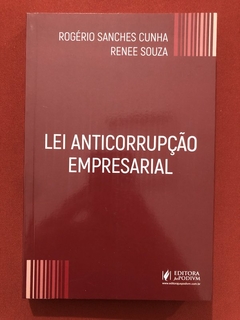 Livro - Lei Anticorrupção Empresarial - Rogério Sanches - Ed. Juspodivm - Seminovo