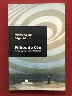 Livro - Filhos Do Céu - Michel Cassé - Edgar Morin - Ed. Bertrand