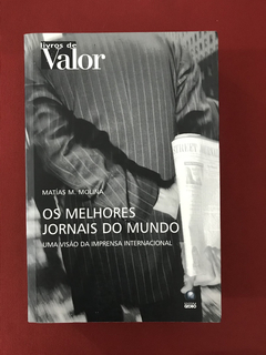 Livro - Os Melhores Jornais Do Mundo - Matías M. Molina
