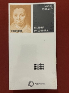 Livro - História Da Loucura - Michel Foucault - Editora Perspectiva - Novo