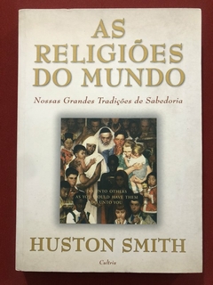 Livro - As Religiões Do Mundo - Huston Smith - Ed. Cultrix - Seminovo