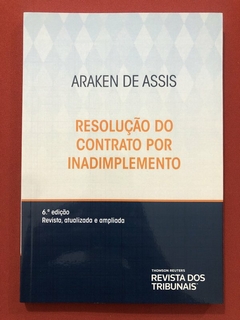 Livro - Resolução Do Contrato Por Inadimplemento - Araken De Assis - Seminovo