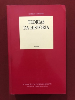 Livro - Teorias Da História - Patrick Gardiner - Fundação Calouste Gulbenkian