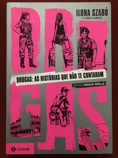 Livro - Drogas: As Histórias Que Não Te Contaram - Ilona Szabó - Zahar - Seminovo