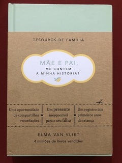 Livro - Mãe E Pai, Me Contem A Minha História? - Elma Van Vliet - Sextante - Seminovo