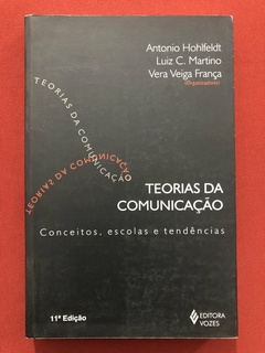 Livro - Teorias Da Comunicação - Antonio Hohlfeldt - Editora Vozes