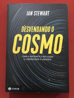Livro - Desvendando O Cosmo - Ian Stewart - Ed. Zahar - Seminovo